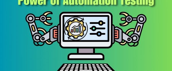 power of automation testing