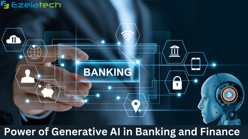 Power of Generative AI in Banking and Finance - Ezeiatech