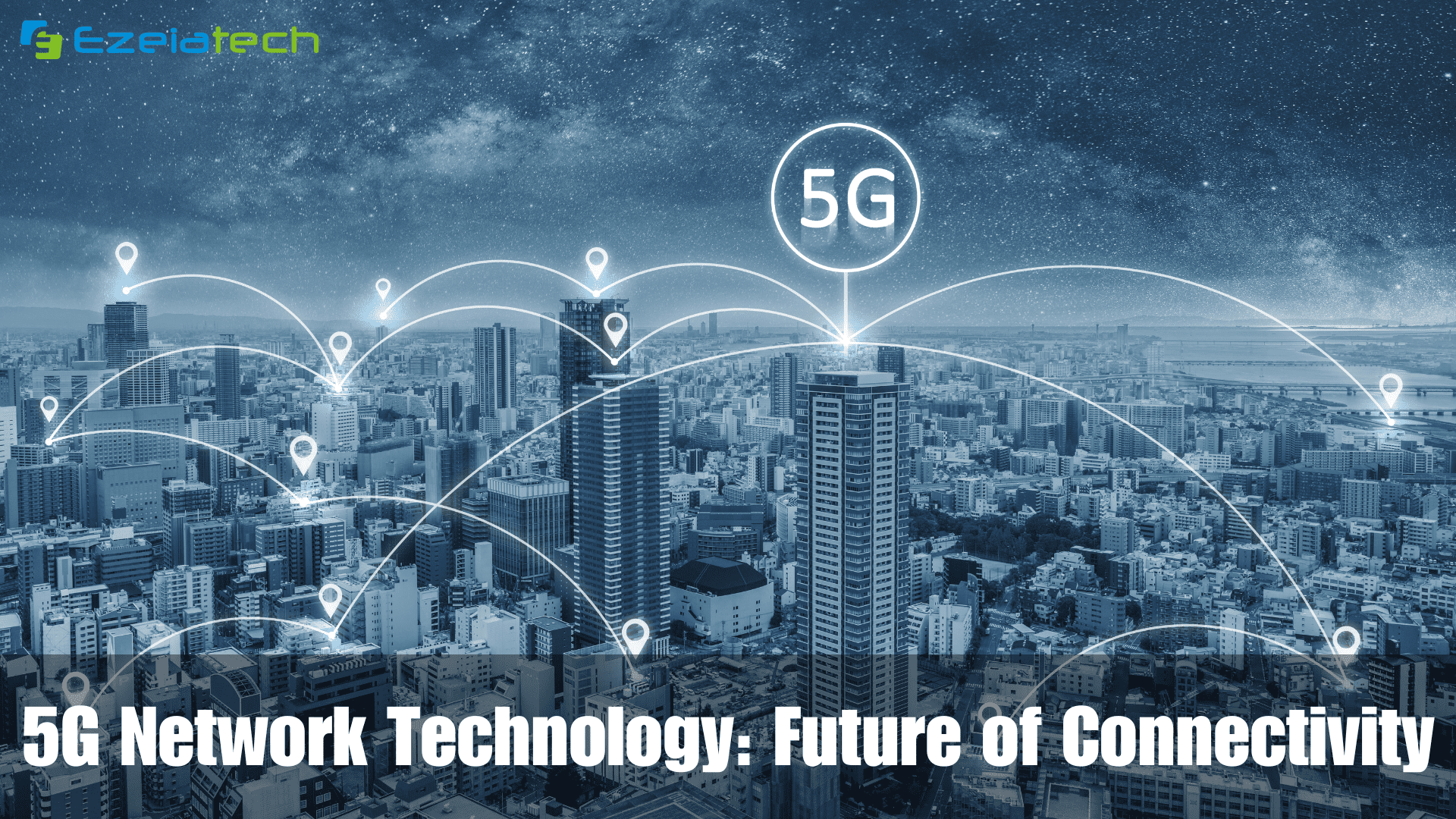 5G Network Technology: Future of Connectivity
