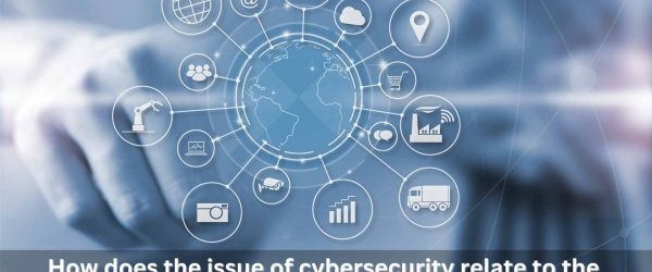 how does the issue of cybersecurity relate to the internet of things?