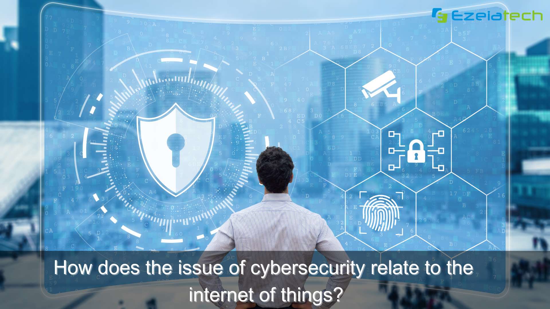 how does the issue of cybersecurity relate to the internet of things?